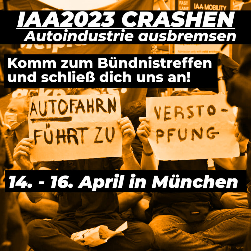 IAA 2023 CRASHEN - Autoindustrie ausbremsen

Komm zum Bündnistreffen und schließ dich uns an!

14.-16. April in München